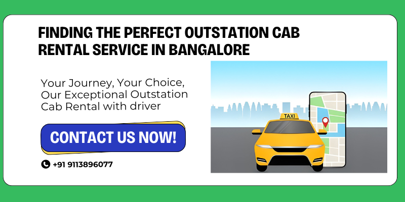 Finding the Perfect Outstation Cab Rental Service in Bangalore